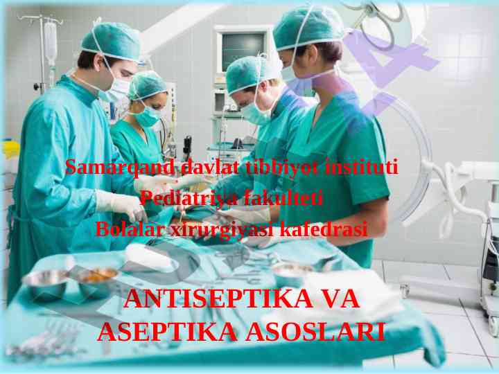 Antiseptika va aseptika asoslari haqida o'rgatish