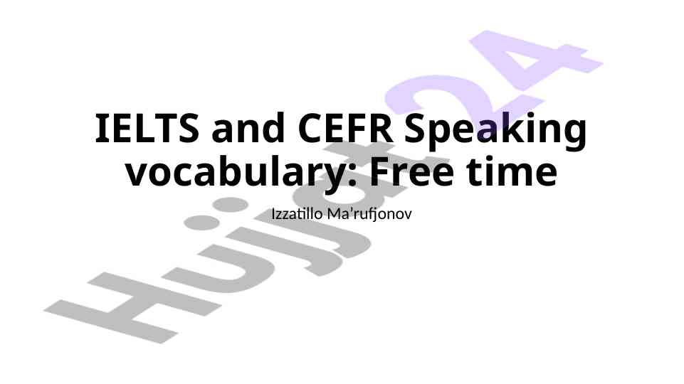 Ielts va cefr speaking vocabulary: free time