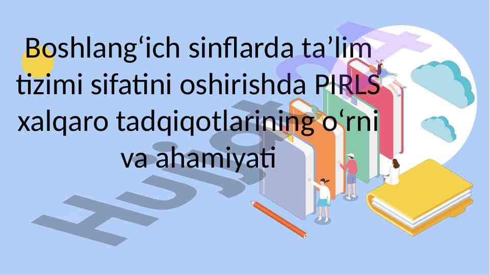 Boshlangich Sinflarda Taʼlim Tizimini Oshiruvchi PIRLS