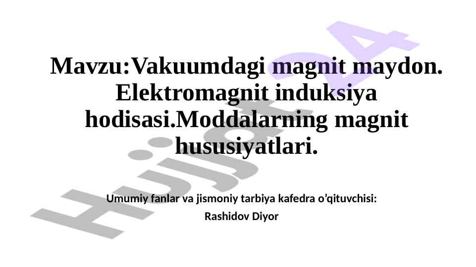 Vakuumdagi magnit maydon va elektromagnit induksiya