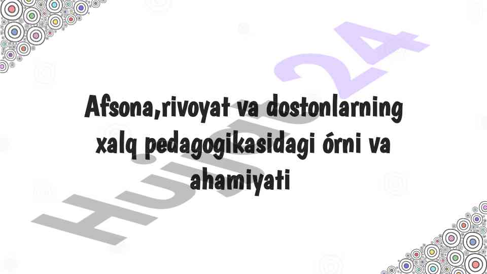 Xalq pedagogikasida afsona va rivoyatlarning o‘rni