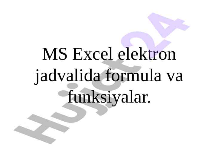 Ms excel elektron jadvalida formula va funksiyalar