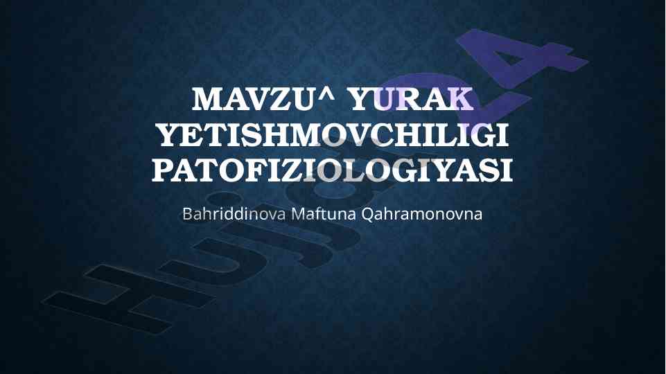 Yurak yetishmovchiligi patofiziologiyasi tahlili