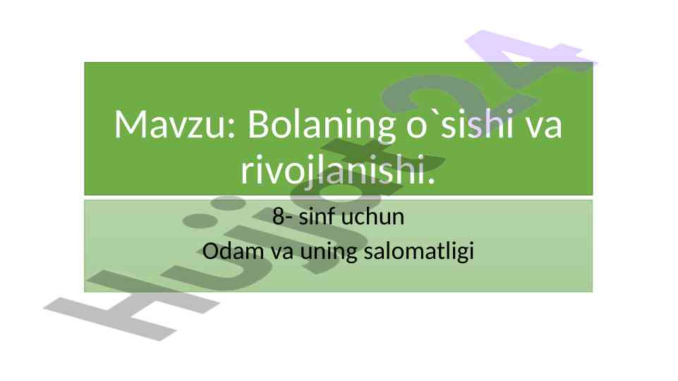 Bolaning o'sishi va rivojlanishi dars ishlanmasi