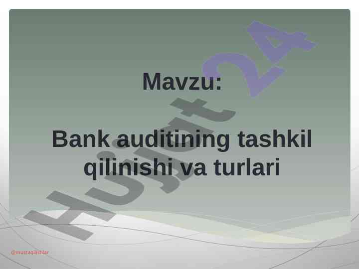 Bank auditining tashkil qilinishi va turlari