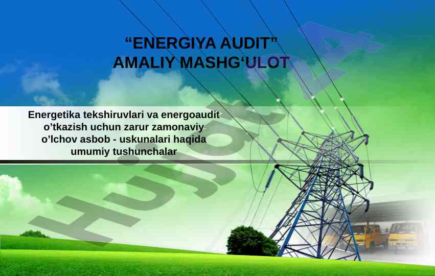 Energiya audit amaliy mashg‘ulotlari tushunchalari