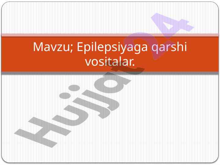 Epilepsiyaga qarshi vositalar: tasnif va ahamiyati
