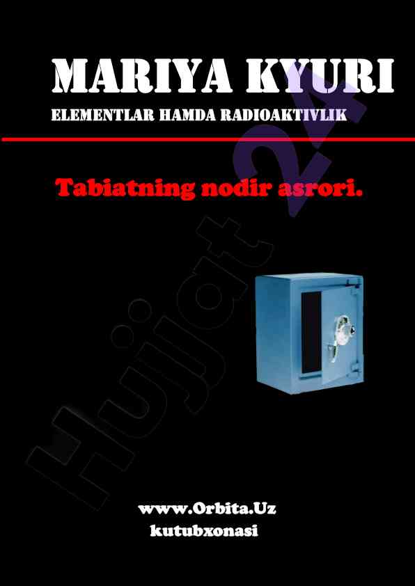 Mariya kyuri elementlar va radioaktivlik tabiatning nadir asrori