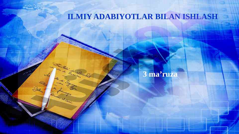 Ilmiy adabiyotlar bilan ishlash va ta'lim usullari