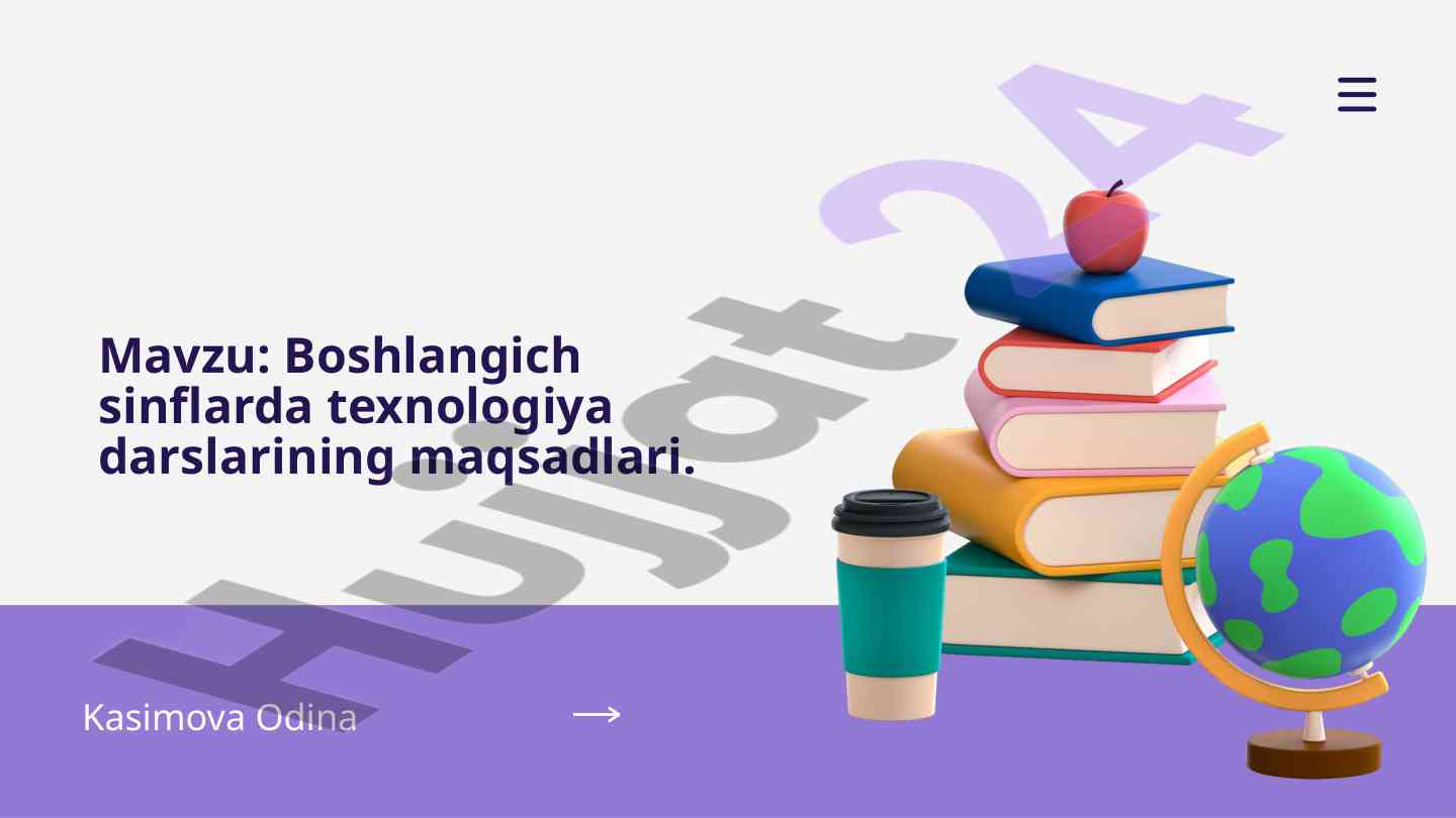 Boshlang'ich sinflarda texnologiya darslarining maqsadlari
