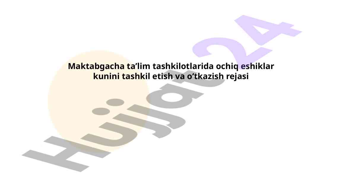Ochiq eshiklar kunini tashkil etish rejasi