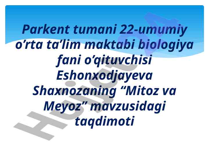 Mitoz va meyoz hujayralarning bo'linishi taqdimoti