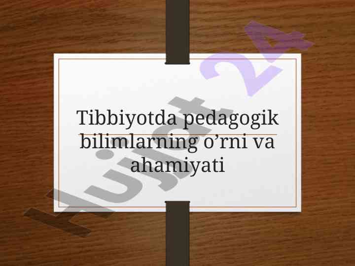Tibbiyotda pedagogik bilimlarning ahmiyati