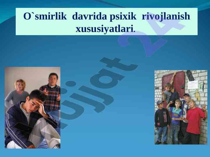 O`smirlik davrida psixik rivojlanish xususiyatlari
