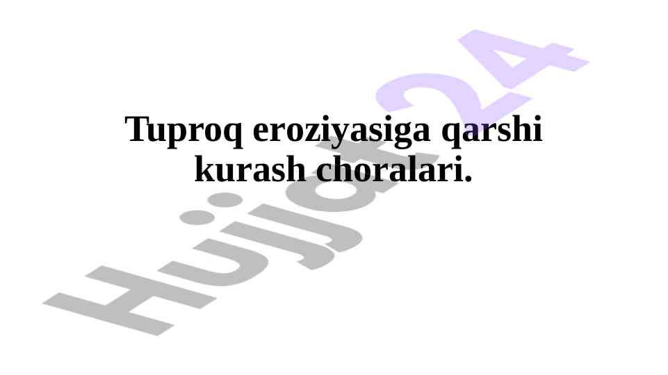 Tuproq eroziyasiga qarshi kurash choralari