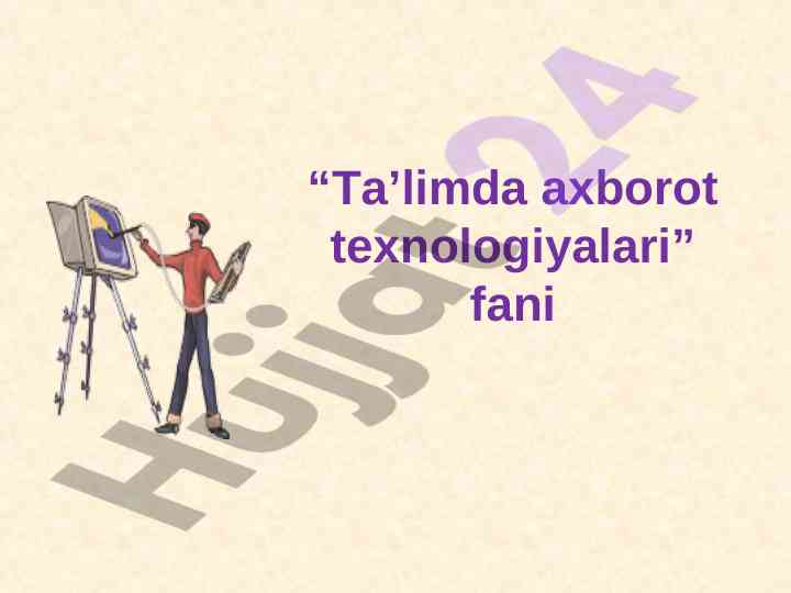 Ta’limda axborot texnologiyalari asoslari
