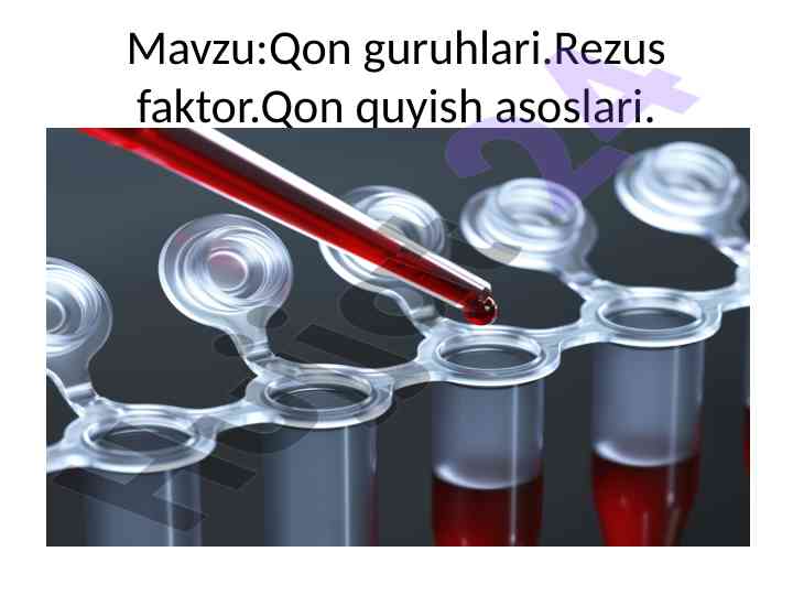 Qon guruhlari va rezus faktoriga doir asosiy ma'lumotlar