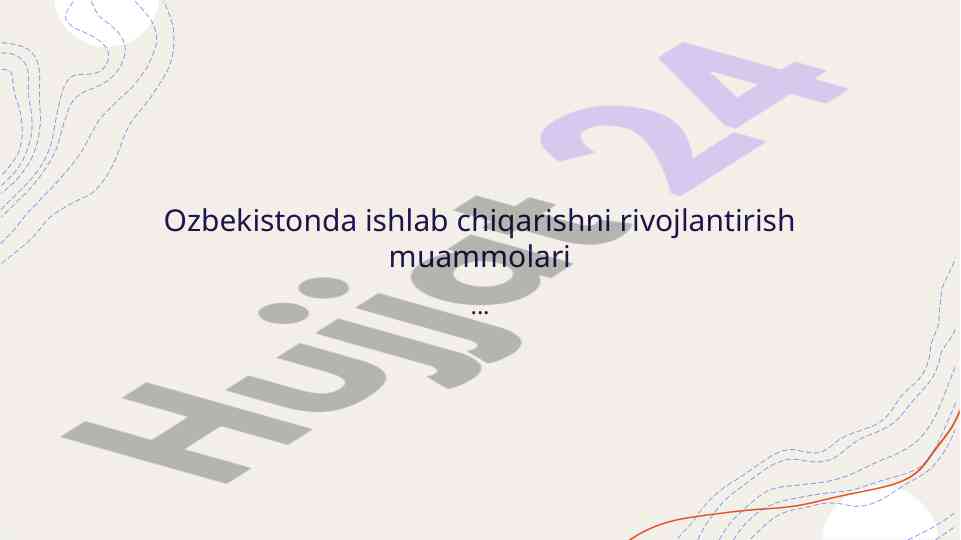 Ozbekistonda ishlab chiqarishni rivojlantirish muammolari