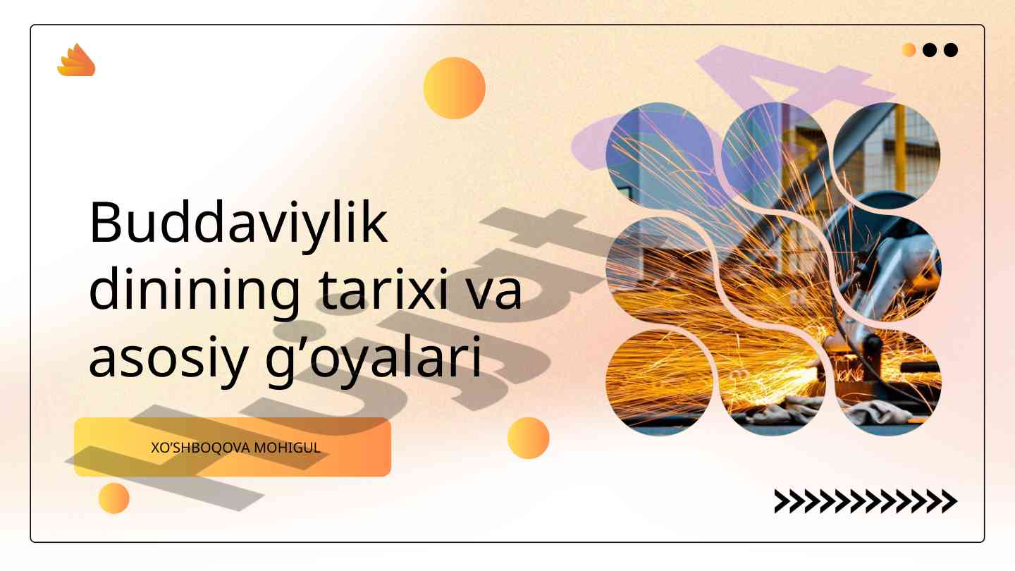 Buddaviylik dinining tarixi va asosiy g'oyalari