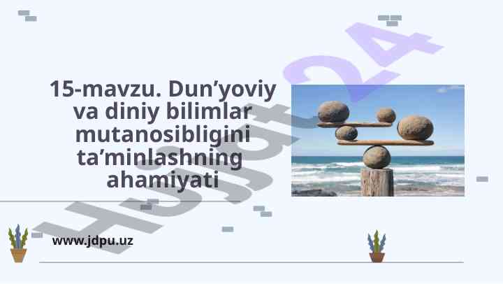 Dun’yoviy va diniy bilimlar mutanosibligi ahamiyati