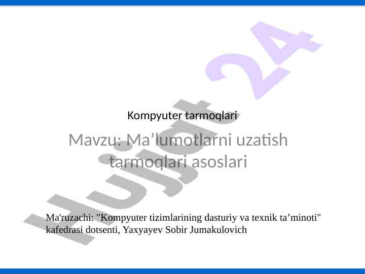 Ma’lumotlarni uzatish tarmoqlari asoslari