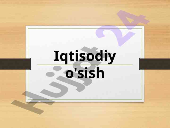 Iqtisodiy o'sish va uning omillari