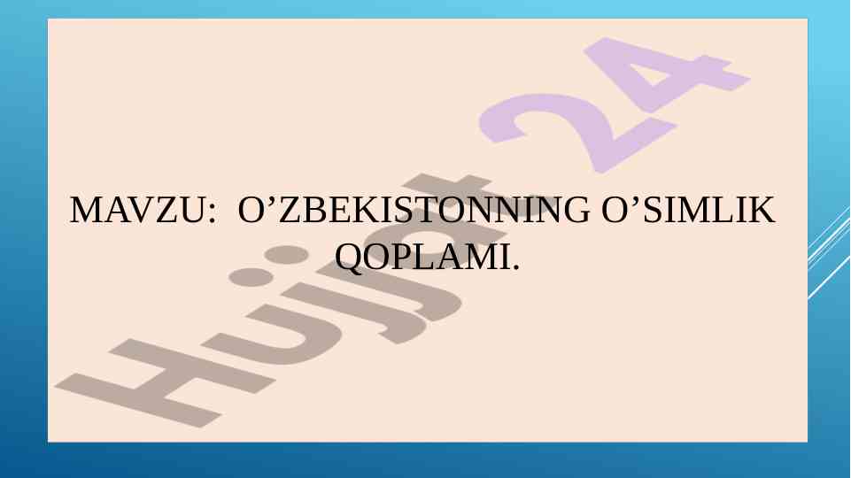 O‘zbekistonning o’simlik qoplami haqida ma’lumotlar