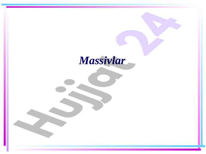 Massivlar yong‘in dasturlashda ma'lumotlarni saqlash