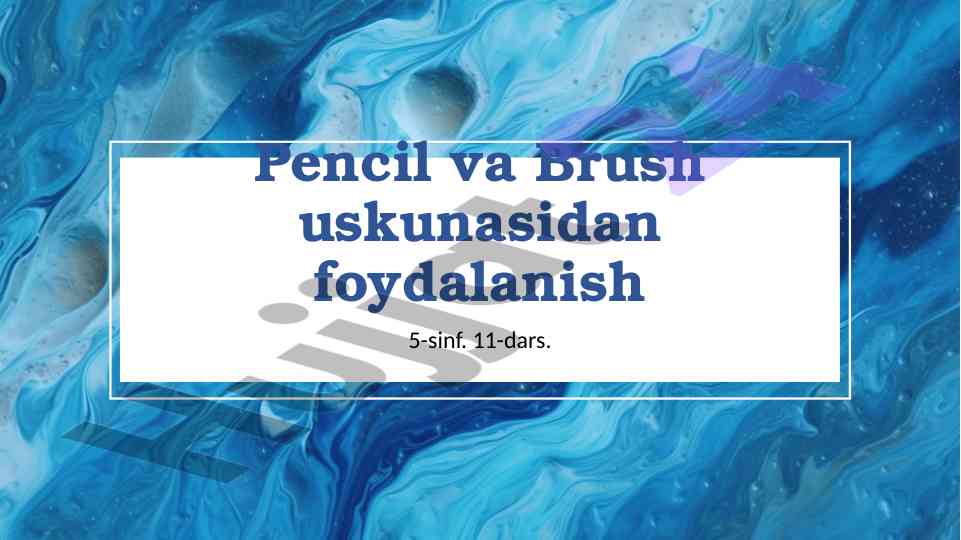 Pencil va brush uskunasidan foydalanish 5-sinf