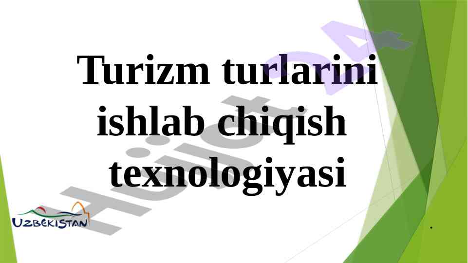 Turizm turlarini ishlab chiqish texnologiyasi