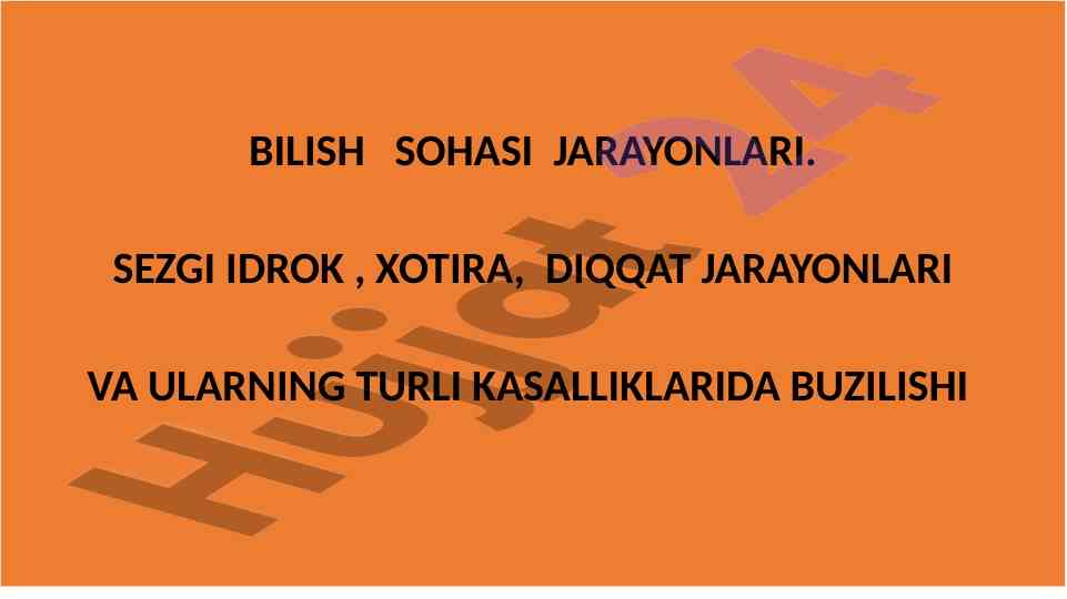 Idrok jarayonlari va ularning kasalliklaridagi ta’siri