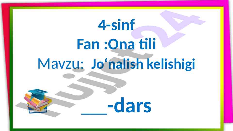 Ona tilida jo‘nalish kelishigi bo‘yicha dars