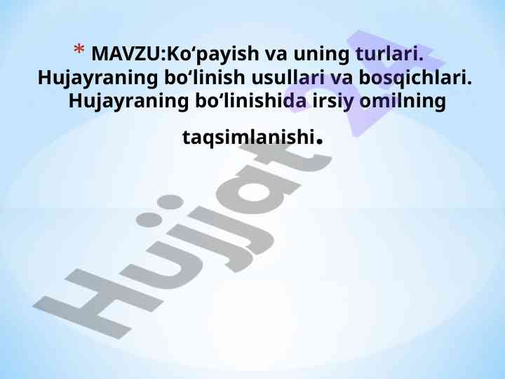 Koʻpayish va uning turlari hujayraning boʻlinishi