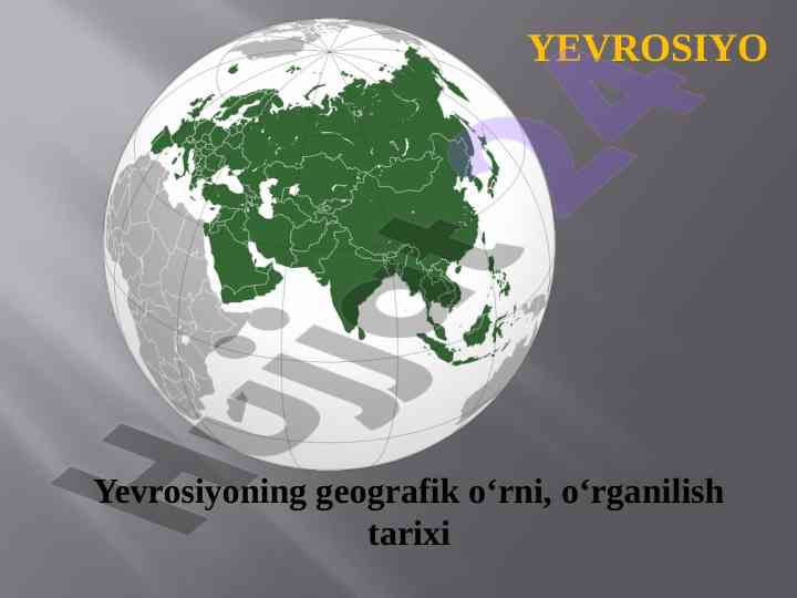 Yevrosiyoning geografik o‘rni va xususiyatlari