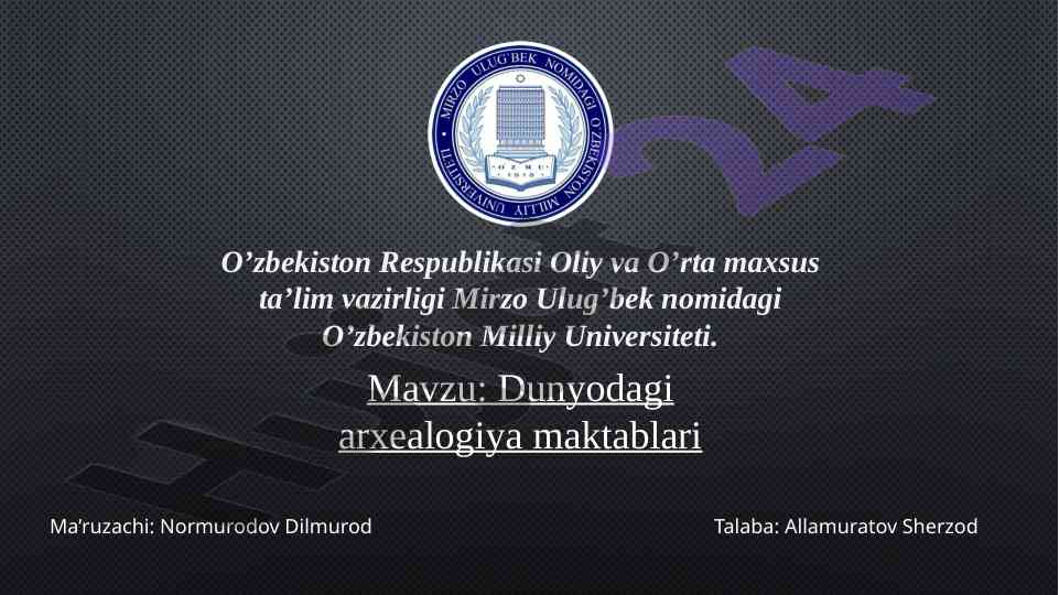 Dunyodagi arxeologiya maktablariga qisqacha taqdimot