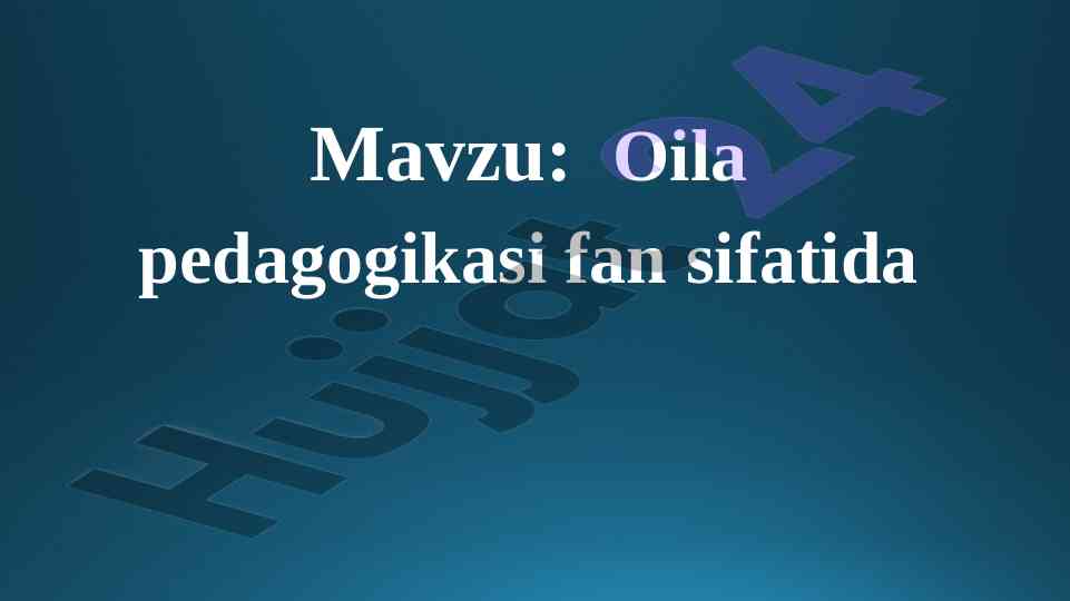 Oila pedagogikasi fanining muhim asoslari
