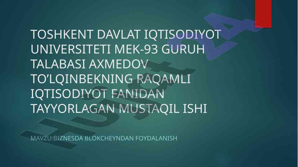 Biznesda blokcheyndan foydalanish mustaqil ish