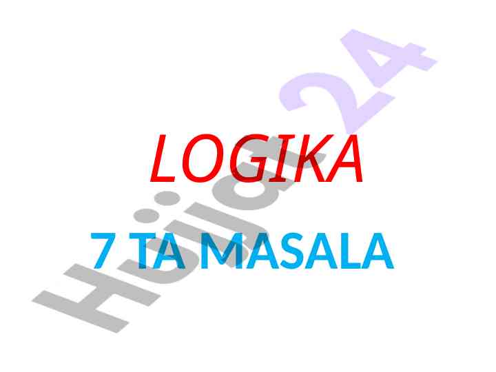Logika masalalari va ularning hal etish usullari