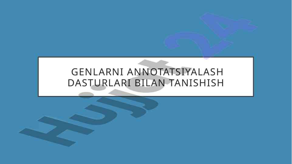 Genlarni annotatsiyalash dasturlari bilan tanishing