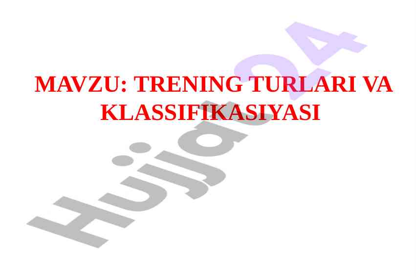 Trening turlari va klassifikasiyasi haqida tahlil