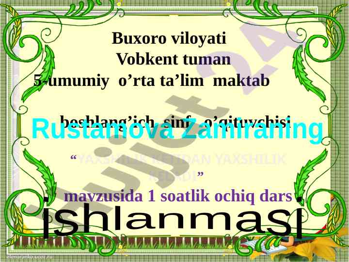 Yaxshilik ketidan yaxshilik keladi mavzusida ochiq dars