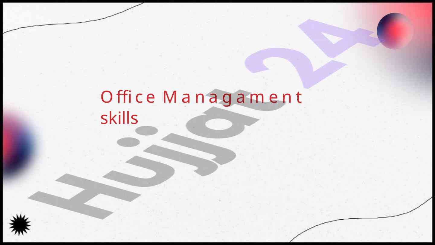 Essential office management skills for success