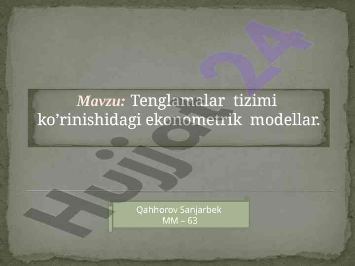 Tenglamalar tizimi ko’rinishidagi ekonometrik modellar