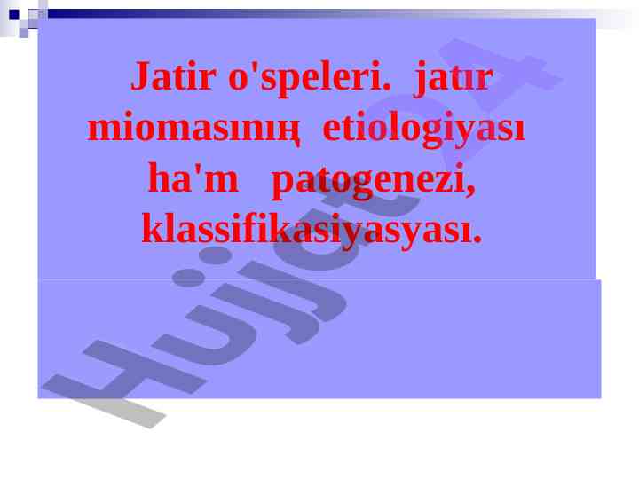 Jatir miomasining etiologiyasi va patogenezi