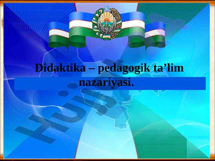 Didaktika va ta’lim nazariyasi asoslari