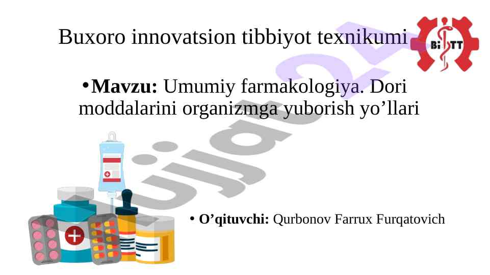 Umumiy farmakologiya dori moddalarini yuborish yo’llari