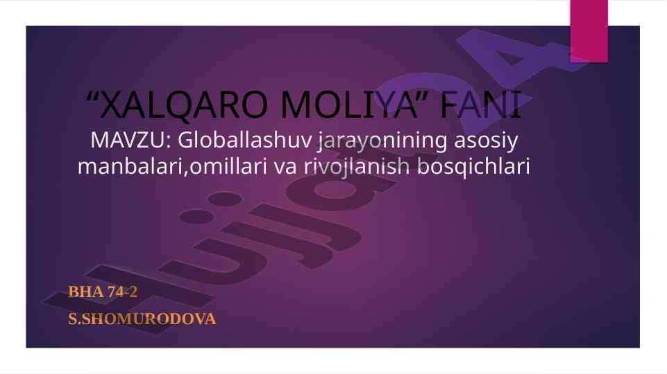 Globallashuv jarayonining asosiy manbalari va rivojlanish
