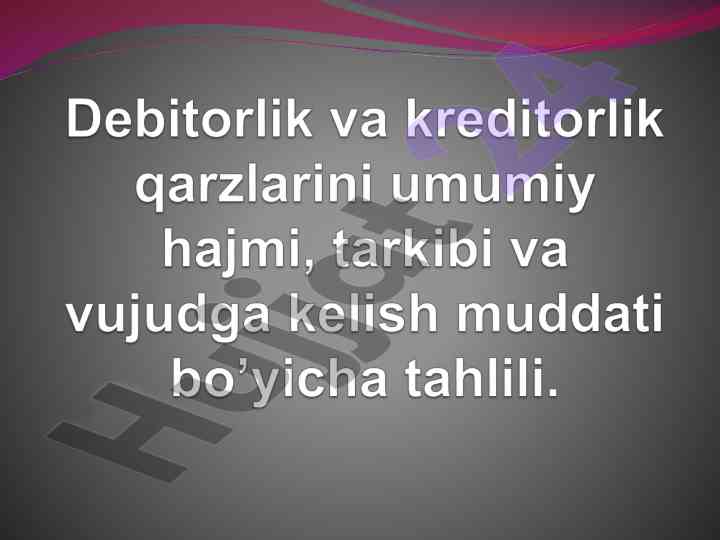 Debitorlik Va Kreditorlik Qar'zlarini Tahlil Qilish