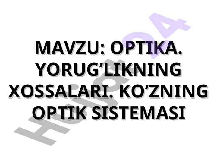 Optikada yorug‘likning tabiati va xossalari