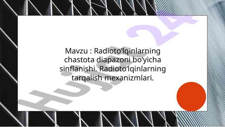 Radioto‘lqinlarning chastota diapazoni sinflanishi